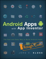 Android Apps with App Inventor: The Fast and Easy Way to Build Android Apps