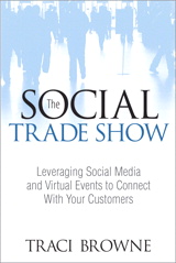 The Social Trade Show: Leveraging Social Media and Virtual Events to Connect With Your Customers