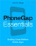 PhoneGap Essentials: Building Cross-Platform Mobile Apps