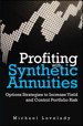 Profiting with Synthetic Annuities: Option Strategies to Increase Yield and Control Portfolio Risk