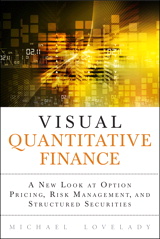 Visual Quantitative Finance: A New Look at Option Pricing, Risk Management, and Structured Securities
