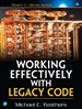 Working Effectively with Legacy Code