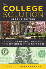 College Solution, The: A Guide for Everyone Looking for the Right School at the Right Price, Rough Cuts, 2nd Edition