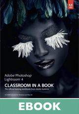 Adobe Photoshop Lightroom 4 Classroom in a Book
