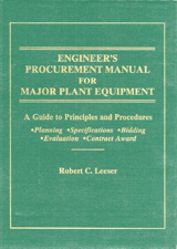 Engineer's Procurement Manual for Major Plant Equipment: A Guide to Principles and Procedures for Planning, Specif., Bidding, Evaluat., Contract Awar