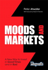 Moods and Markets: A New Way to Invest in Good Times and in Bad
