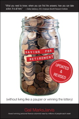 Saving for Retirement (Without Living Like a Pauper or Winning the Lottery) Updated and Revised