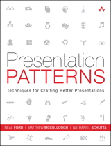 Presentation Patterns: Techniques for Crafting Better Presentations