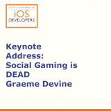 Voices That Matter: iOS Developers Conference Session: Social Gaming is DEAD