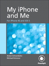 My iPhone and Me: For iPhone 4S and iOS 5