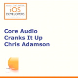 Voices That Matter: iOS Developers Conference Session: Core Audio Cranks It Up
