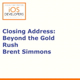 Voices That Matter: iOS Developers Conference Session: Beyond the Gold Rush