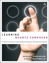 Learning Quartz Composer: A Hands-On Guide to Creating Motion Graphics with Quartz Composer