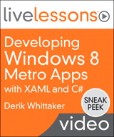 Developing Windows 8 Apps LiveLessons (Video Training): with XAML and C#