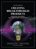 Creating Breakthrough Products: Revealing the Secrets that Drive Global Innovation, 2nd Edition