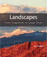 Landscape Photography: From Snapshots to Great Shots