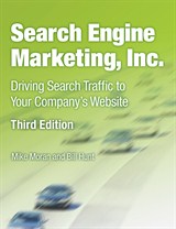 Search Engine Marketing, Inc.: Driving Search Traffic to Your Company's Website, 3rd Edition