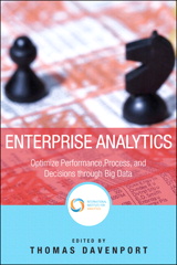 Enterprise Analytics: Optimize Performance, Process, and Decisions Through Big Data