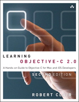 Learning Objective-C 2.0: A Hands-on Guide to Objective-C for Mac and iOS Developers, 2nd Edition