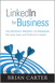 LinkedIn for Business: How Advertisers, Marketers and Salespeople Get Leads, Sales and Profits from LinkedIn