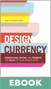 Design Currency: Understand, define, and promote the value of your design work