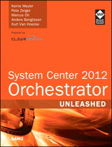System Center 2012 Orchestrator Unleashed