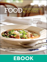 Food Photography & Lighting: A Commercial Photographer's Guide to Creating Irresistible Images