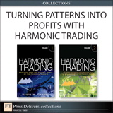 Turning Patterns into Profits with Harmonic Trading (Collection)