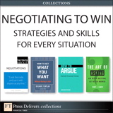 Negotiating to Win: Strategies and Skills for Every Situation (Collection)