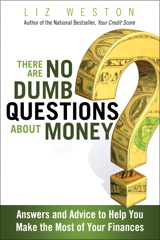 There Are No Dumb Questions About Money: Answers and Advice to Help You Make the Most of Your Finances