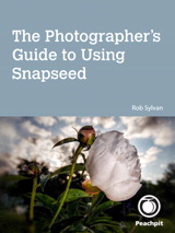Photographer's Guide to Using Snapseed, The