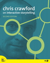 Chris Crawford on Interactive Storytelling, 2nd Edition