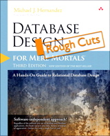 Database Design for Mere Mortals: A Hands-On Guide to Relational Database Design, Rough Cuts, 3rd Edition