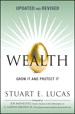 Wealth: Grow It and Protect It, Updated and Revised
