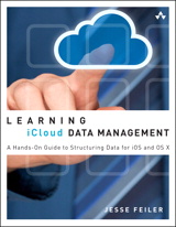 Learning iCloud Data Management: A Hands-On Guide to Structuring Data for iOS and OS X