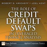 Role of Credit Default Swaps in Leveraged Finance Analysis, The