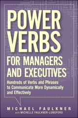 Power Verbs for Managers and Executives: Hundreds of Verbs and Phrases to Communicate More Dynamically and Effectively