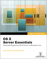 AApple Pro Training Series: OS X Server Essentials: Using and Supporting OS X Server on Mountain Lion