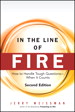 In the Line of Fire: How to Handle Tough Questions -- When It Counts, 2nd Edition