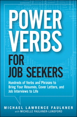 Power Verbs for Job Seekers: Hundreds of Verbs and Phrases to Bring Your Resumes, Cover Letters, and Job Interviews to Life