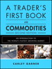 Trader's First Book on Commodities, A: An Introduction to the World's Fastest Growing Market, 2nd Edition
