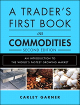 Trader's First Book on Commodities, A: An Introduction to the World's Fastest Growing Market, 2nd Edition