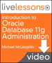 Introduction to Oracle Database 11g Administration LiveLessons (Video Training), Download Version