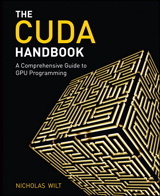 CUDA Handbook, The: A Comprehensive Guide to GPU Programming