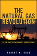 Natural Gas Revolution, The: At the Pivot of the World's Energy Future