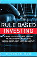 Rule Based Investing: Designing Effective Quantitative Strategies for Foreign Exchange, Interest Rates, Emerging Markets, Equity Indices, and Volatility