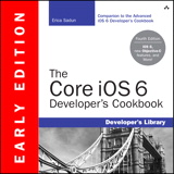 Core iOS 6 Developer's Cookbook (Early Edition), The, 4th Edition