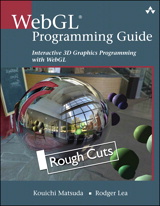 WebGL Programming Guide: Interactive 3D Graphics Programming with WebGL, Rough Cuts