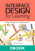 Interface Design for Learning: Design Strategies for Learning Experiences
