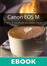 Canon EOS M: From Snapshots to Great Shots